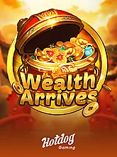 Wealth Arrives